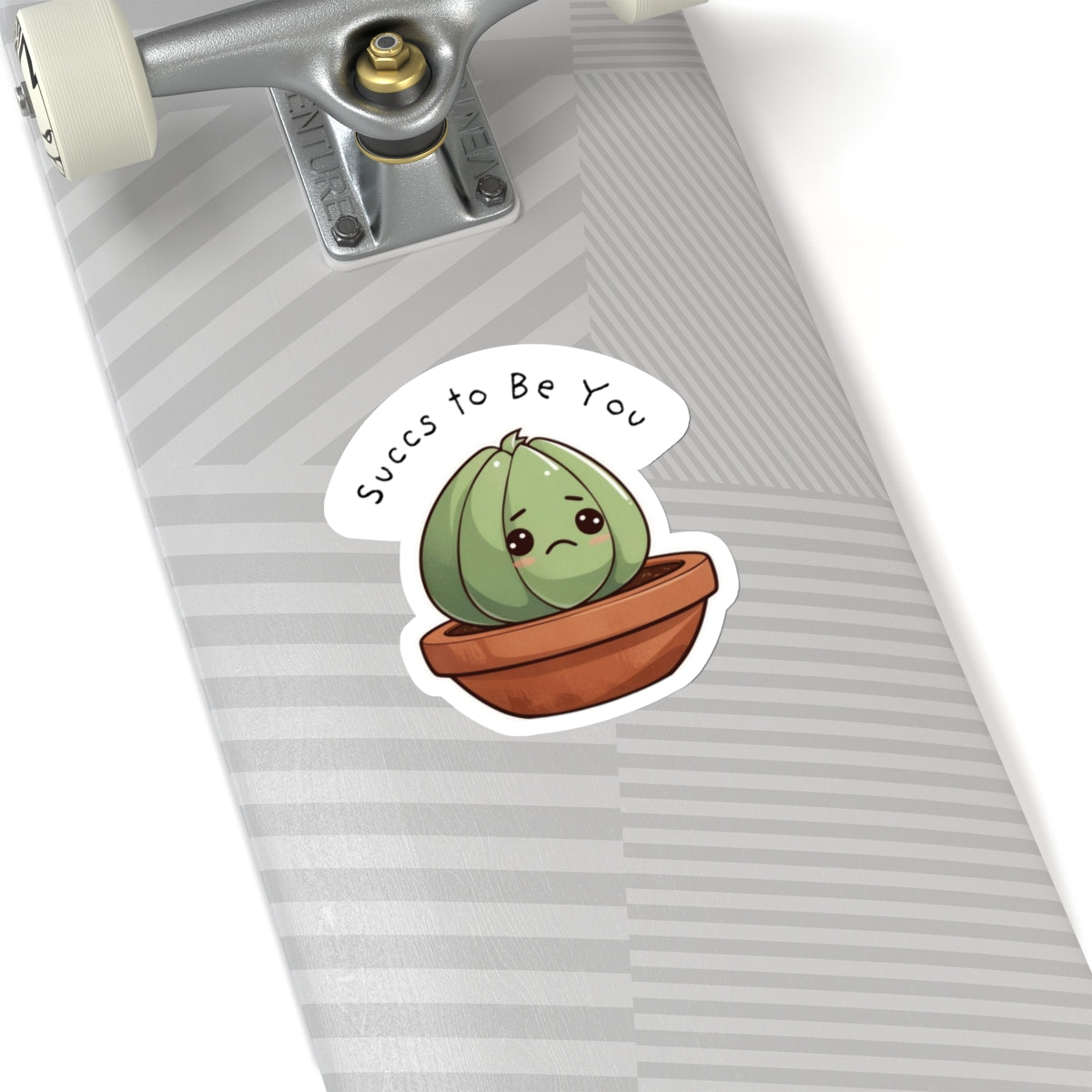 "Succs to Be You" Sticker