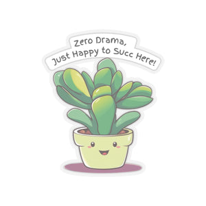 Zero Drama, Just Happy to Succ Here- Stickers