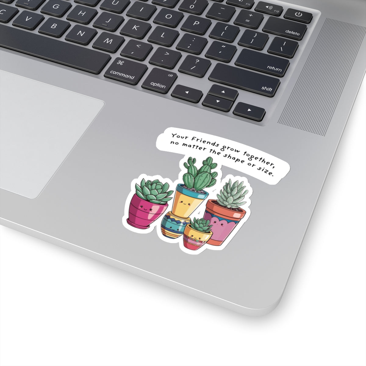 Friends Grow Together- sticker