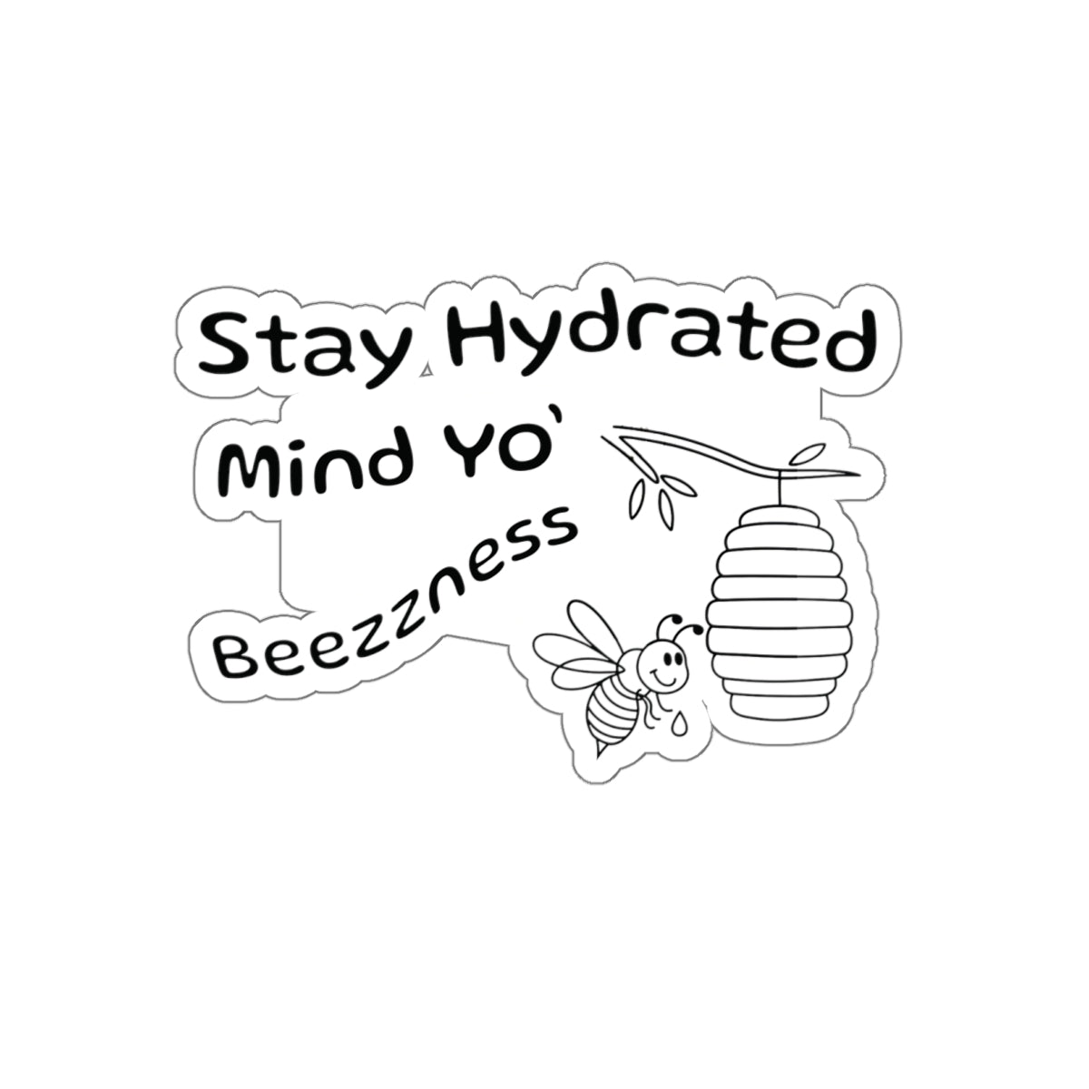 Stay Hydrated, Mind Yo' Beezzness | Vinyl Sticker | Perfect for Water Bottles, Laptops, Fun, Eye-Catching Bee Design!