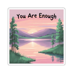 You Are Enough Sticker | Motivational Vinyl Sticker